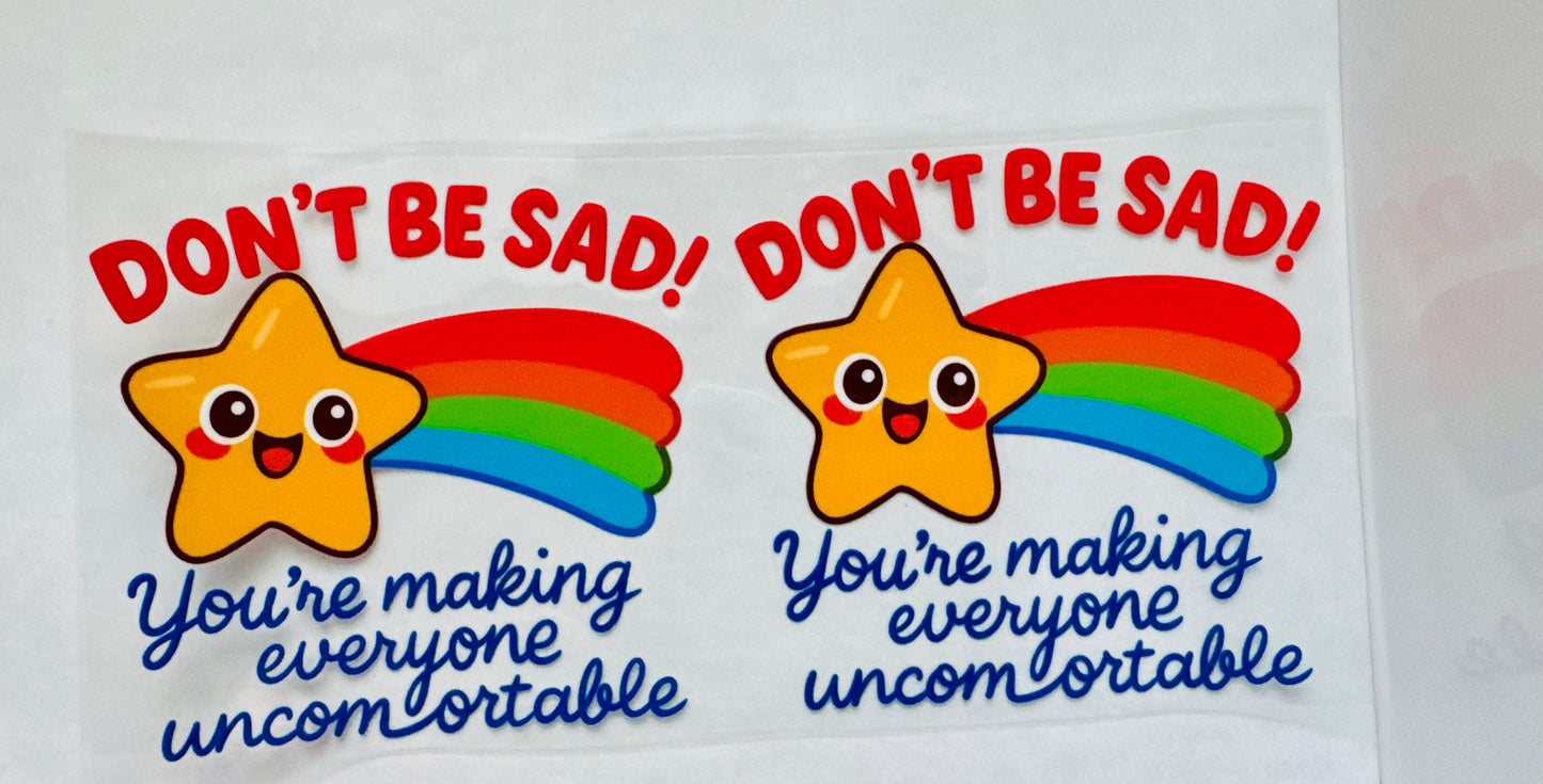 Don’t be sad