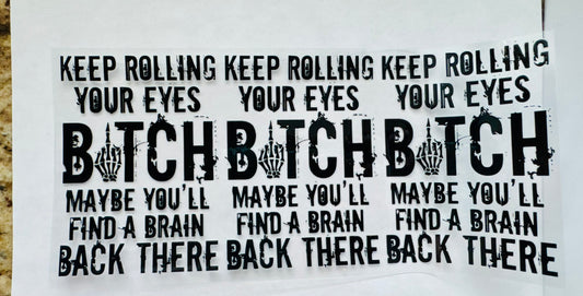Keep rolling your eyes